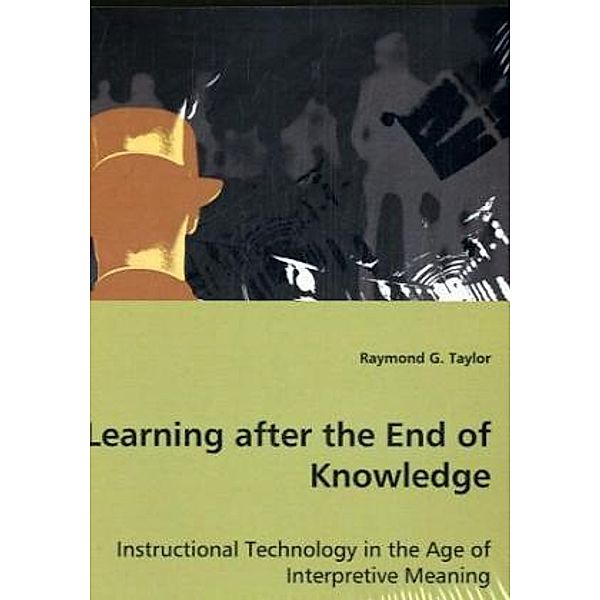 Learning after the End of Knowledge, Raymond G. Taylor
