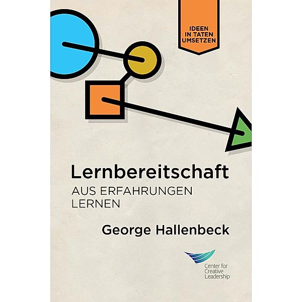 Learning Agility: Unlock the Lessons of Experience (German), George Hallenbeck