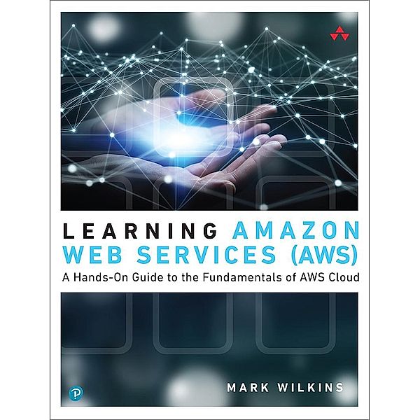 Learning Amazon Web Services (AWS), Mark Wilkins