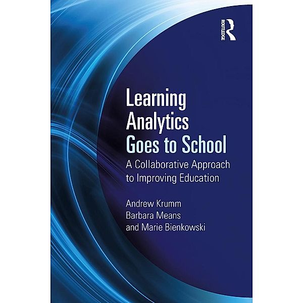 Learning Analytics Goes to School, Andrew Krumm, Barbara Means, Marie Bienkowski