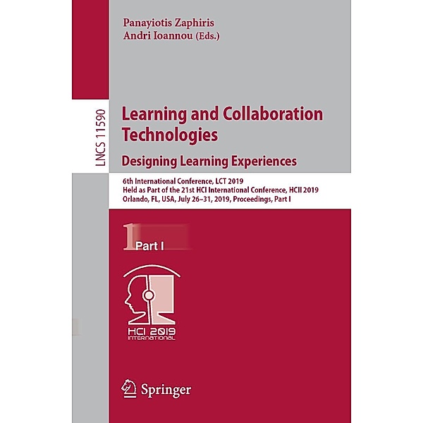 Learning and Collaboration Technologies. Designing Learning Experiences / Lecture Notes in Computer Science Bd.11590