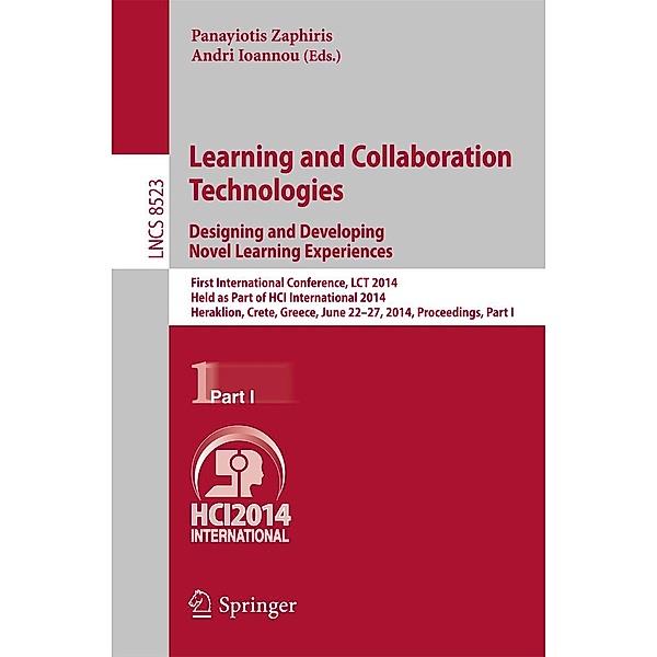 Learning and Collaboration Technologies: Designing and Developing Novel Learning Experiences / Lecture Notes in Computer Science Bd.8523