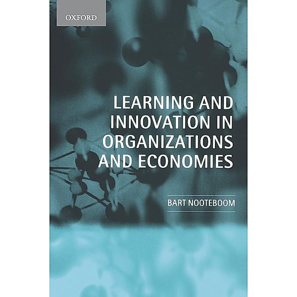 Learning and Innovation in Organizations and Economies, Bart Nooteboom