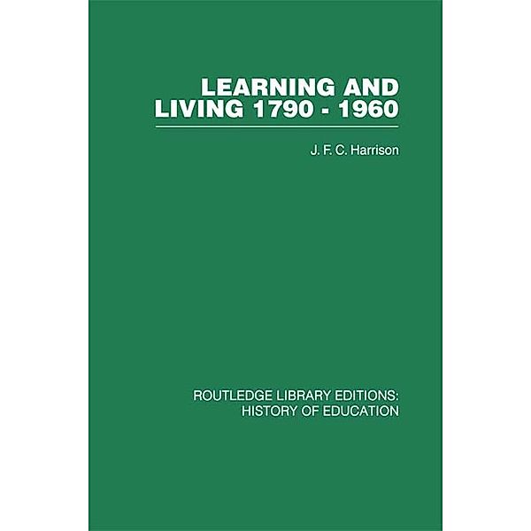 Learning and Living 1790-1960, J F C Harrison