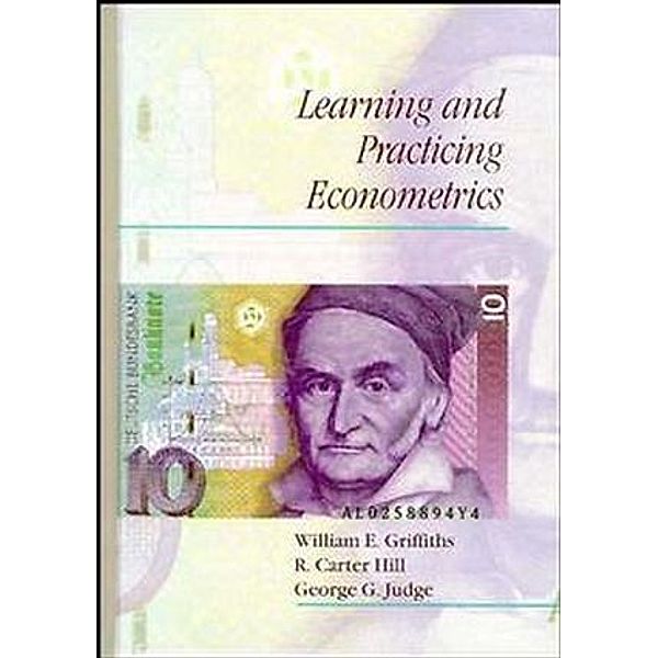 Learning and Practicing Econometrics, William E. Griffiths, R. C. Hill, George G. Judge