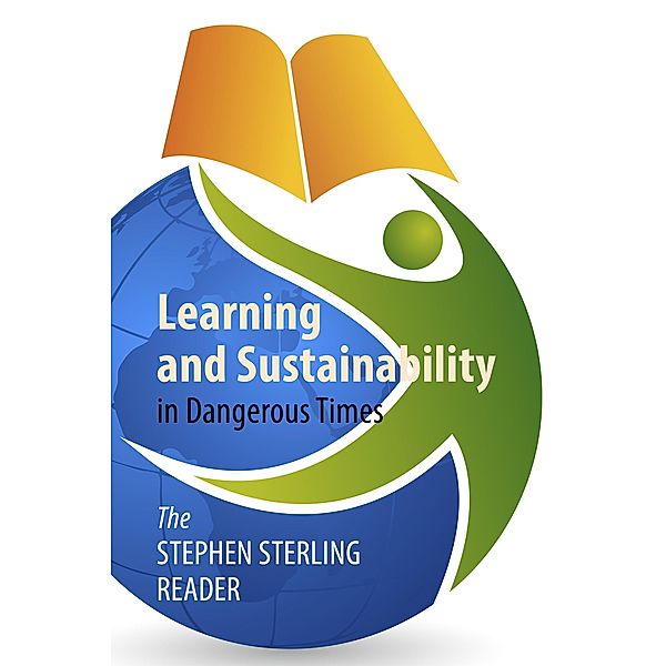 Learning and Sustainability in Dangerous Times, Stephen Sterling