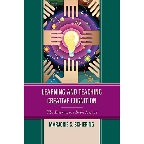 Learning and Teaching Creative Cognition, Marjorie S. Schiering