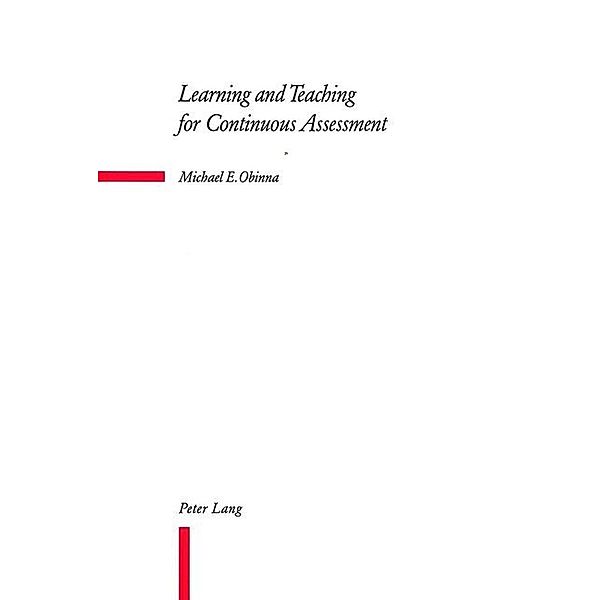 Learning and Teaching for Continuous Assessment, Michael E. Obinna