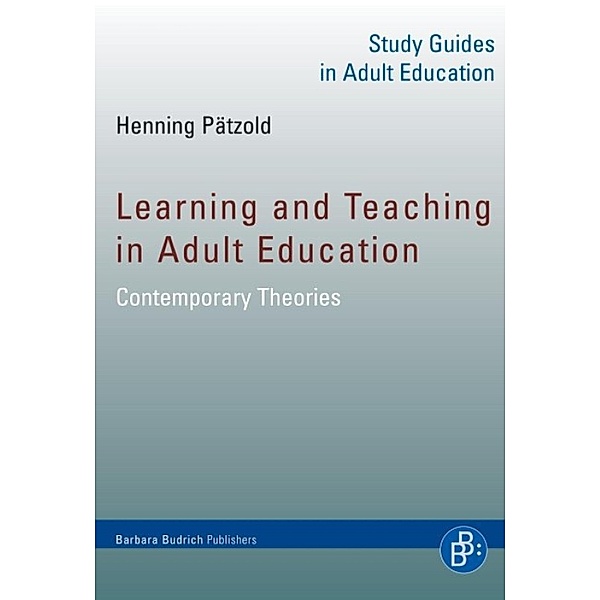 Learning and Teaching in Adult Education / Study Guides in Adult Education, Henning Pätzold