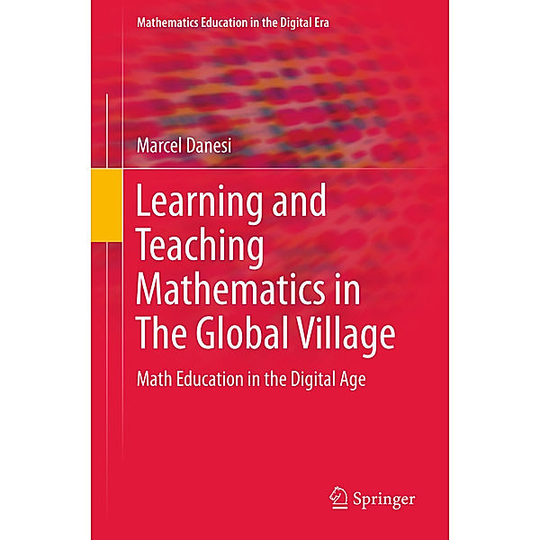 Learning and Teaching Mathematics in The Global Village, Marcel Danesi