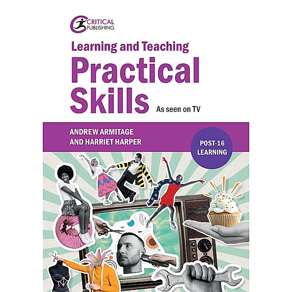 Learning and Teaching Practical Skills / Further Education, Andrew Armitage, Harriet Harper