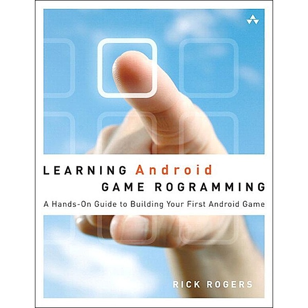 Learning Android Game Programming, Richard Rogers
