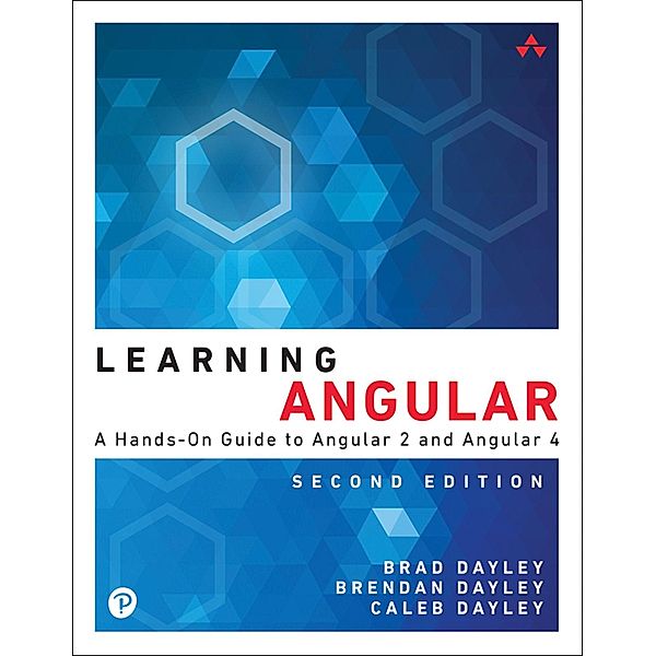 Learning Angular, Brad Dayley, Brendan Dayley, Caleb Dayley