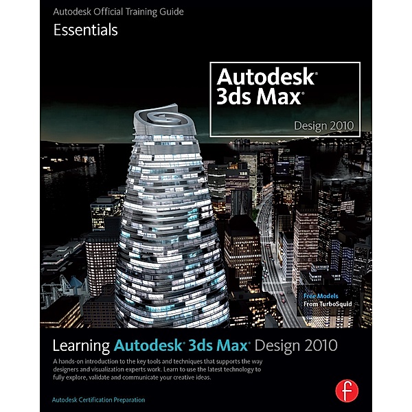Learning Autodesk 3ds Max Design 2010 Essentials, Autodesk