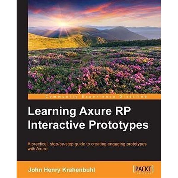 Learning Axure RP Interactive Prototypes, John Henry Krahenbuhl