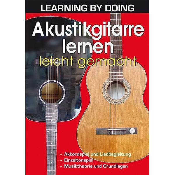 LEARNING BY DOING / Akustikgitarre lernen leicht gemacht, Georg Wolf