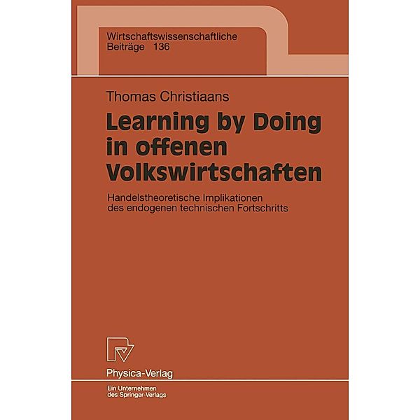 Learning by Doing in offenen Volkswirtschaften / Wirtschaftswissenschaftliche Beiträge Bd.136, Thomas Christiaans
