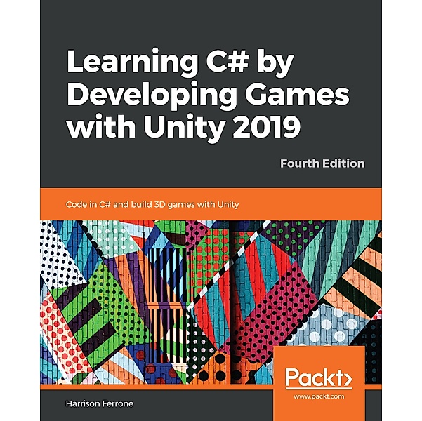 Learning C# by Developing Games with Unity 2019, Ferrone Harrison Ferrone
