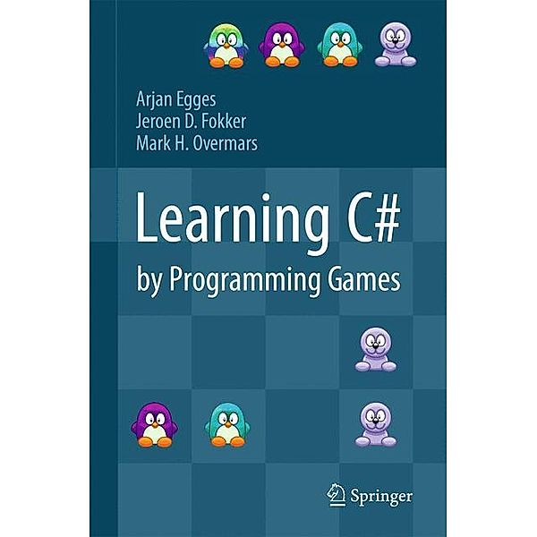 Learning C# by Programming Games, Arjan Egges, Jeroen D. Fokker, Mark H. Overmars