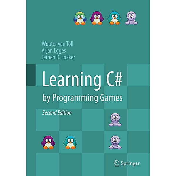 Learning C# by Programming Games, Wouter van Toll, Arjan Egges, Jeroen D. Fokker