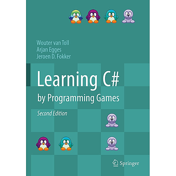 Learning C# by Programming Games, Wouter van Toll, Arjan Egges, Jeroen D. Fokker