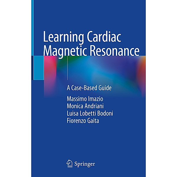 Learning Cardiac Magnetic Resonance, Massimo Imazio, Monica Andriani, Luisa Lobetti Bodoni, Fiorenzo Gaita