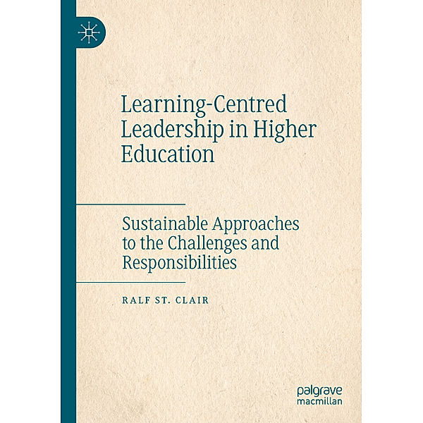 Learning-Centred Leadership in Higher Education, Ralf St. Clair