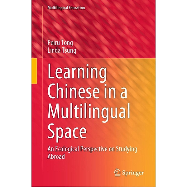 Learning Chinese in a Multilingual Space / Multilingual Education Bd.41, Peiru Tong, Linda Tsung