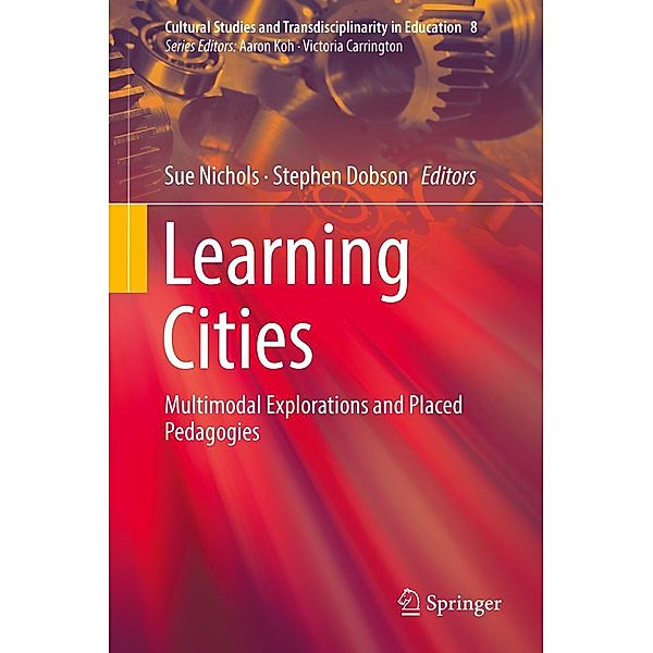 Learning Cities / Cultural Studies and Transdisciplinarity in Education Bd.8