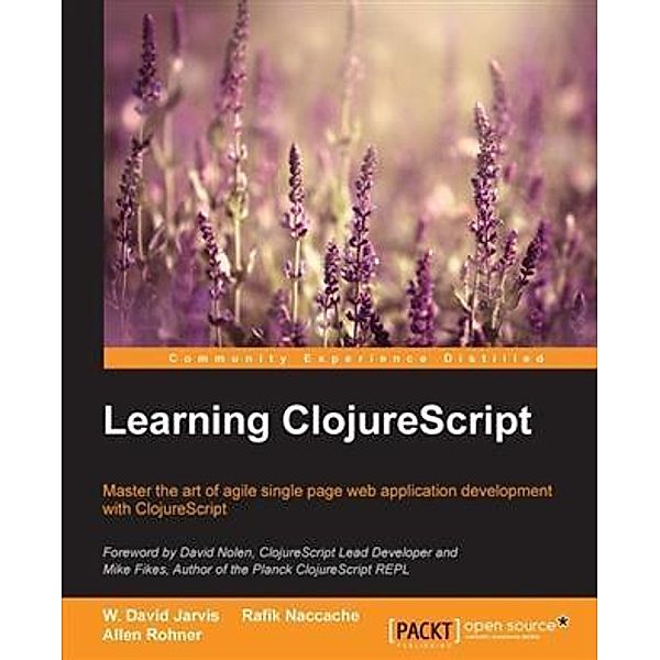 Learning ClojureScript, W. David Jarvis
