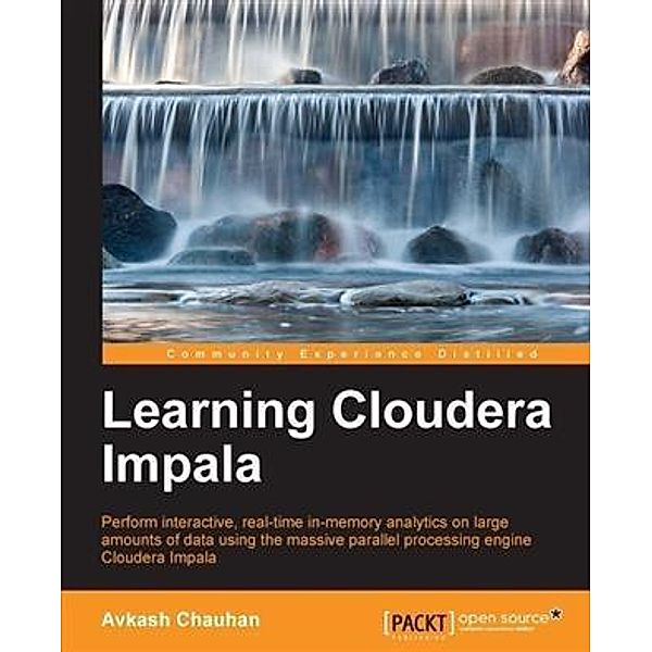 Learning Cloudera Impala, Avkash Chauhan