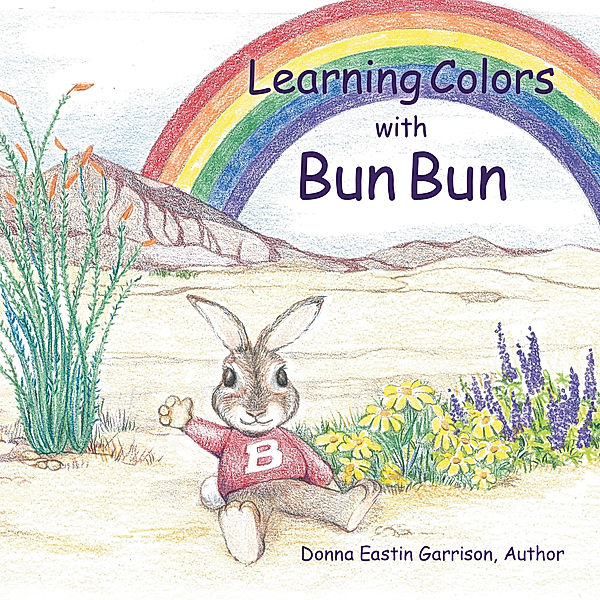 Learning Colors with Bun Bun, Donna Eastin Garrison