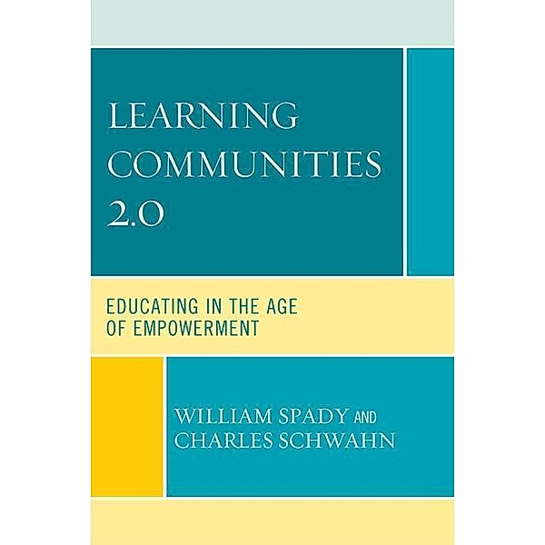 Learning Communities 2.0, William G. Spady, Charles J. Schwahn