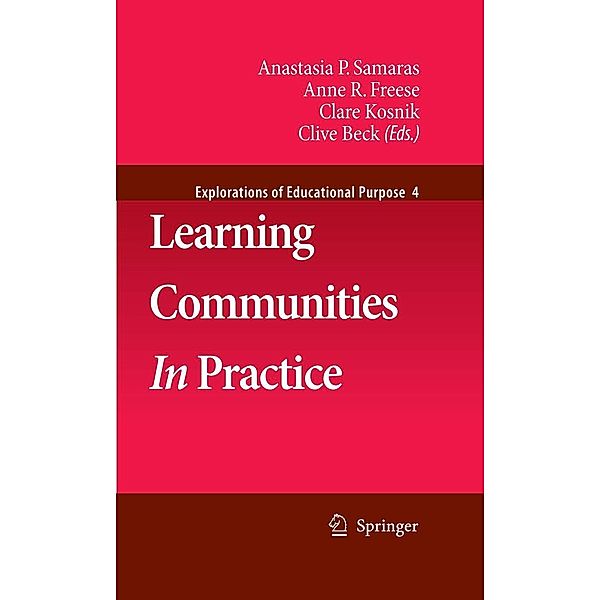 Learning Communities In Practice / Explorations of Educational Purpose Bd.4, Clive Beck, Clare Kosnik, Anastasia Samaras