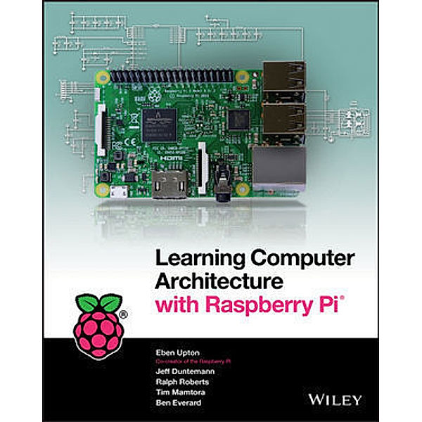 Learning Computer Architecture with Raspberry Pi, Eben Upton