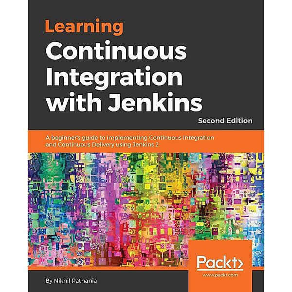 Learning Continuous Integration with Jenkins, Nikhil Pathania