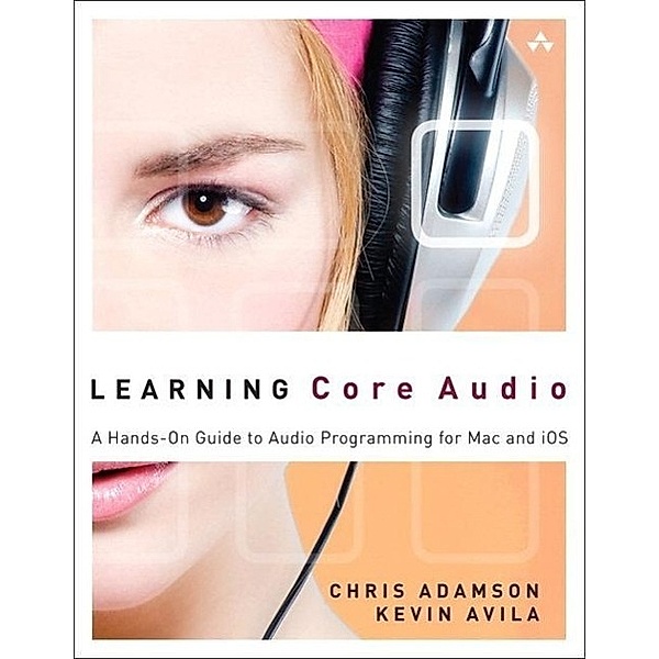 Learning Core Audio, Chris Adamson, Kevin Avila