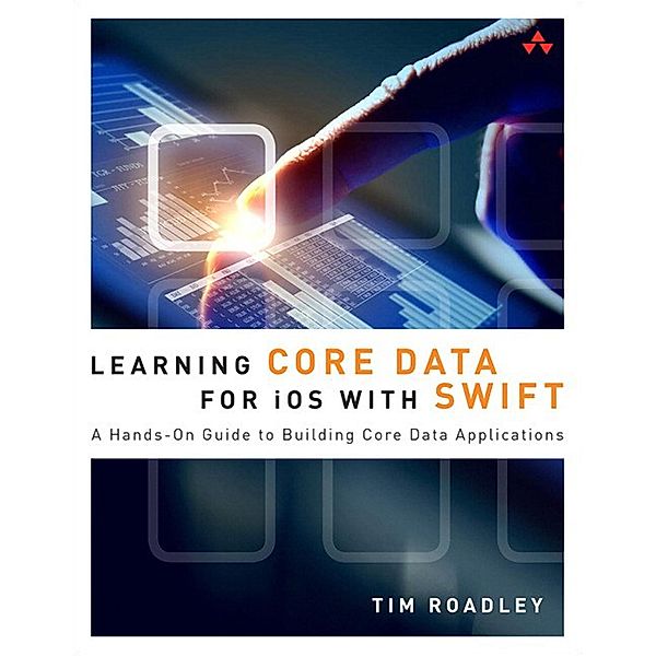 Learning Core Data for iOS with Swift, Roadley Tim