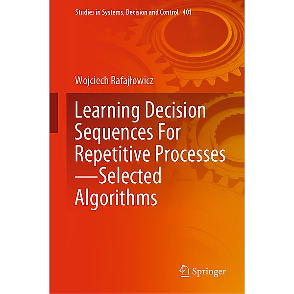 Learning Decision Sequences For Repetitive Processes-Selected Algorithms, Wojciech Rafajlowicz
