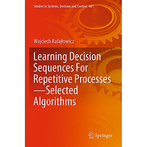 Learning Decision Sequences For Repetitive Processes-Selected Algorithms, Wojciech Rafajlowicz