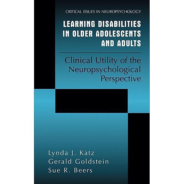 Learning Disabilities in Older Adolescents and Adults, Lynda J. Katz, Sue R. Beers, Gerald Goldstein