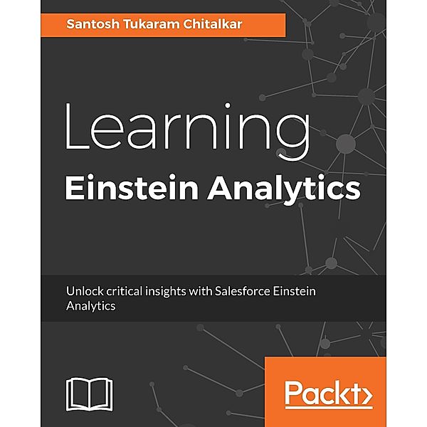 Learning Einstein Analytics, Santosh Chitalkar