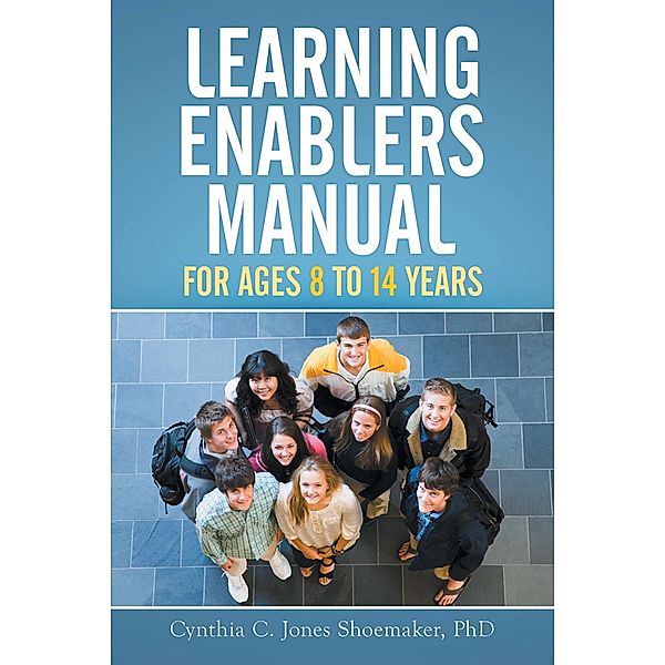 Learning Enablers Manual, Cynthia C. Jones Shoemaker Ph. D.