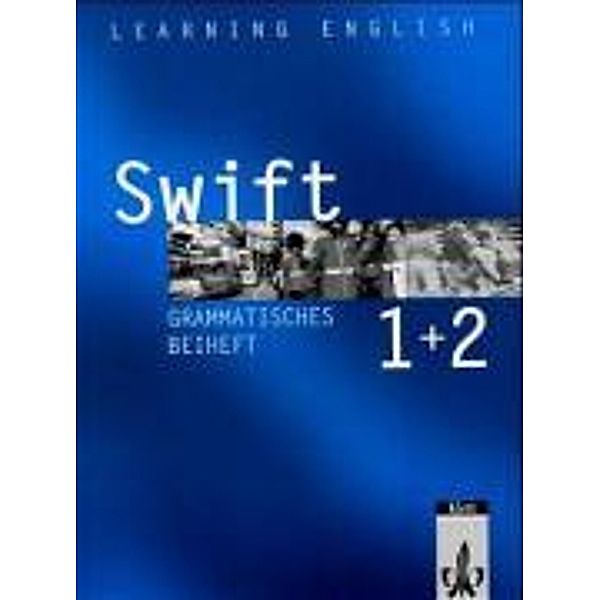 Learning English, Swift: Tl.1/2 Grammatisches Beiheft, Stephanie Ashford, Noreen O'Donovan, Helmut Reisener