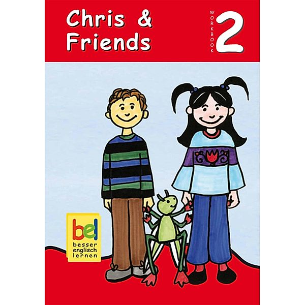 Learning English with Chris & Friends / Learning English with Chris & Friends - Workbook Bd.2, Beate Baylie, Karin Schweizer