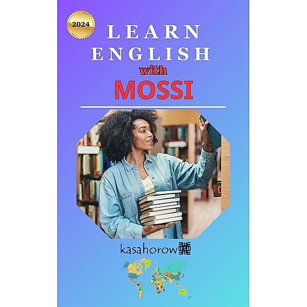 Learning English with Mossi (Series 1, #1) / Series 1, Kasahorow Foundation