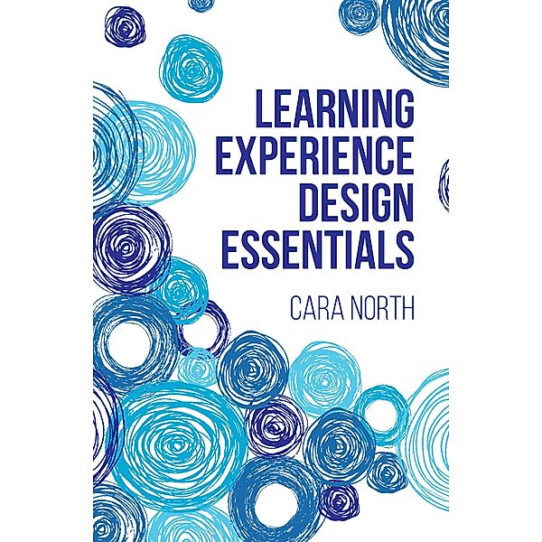 Learning Experience Design Essentials, Cara North