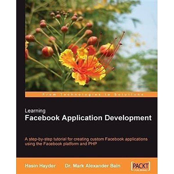 Learning Facebook Application Development, Dr Mark Alexander Bain