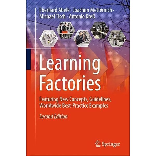 Learning Factories, Eberhard Abele, Joachim Metternich, Michael Tisch, Antonio Kreß