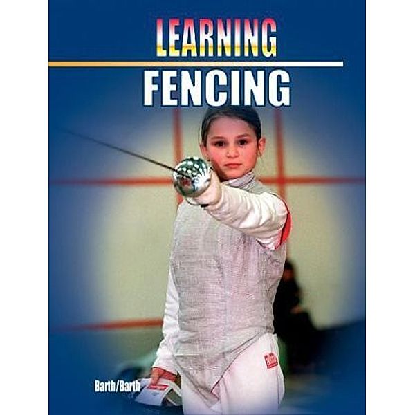 Learning Fencing, Katrin Barth, Berndt Barth